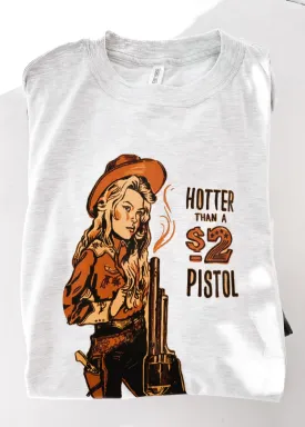 HOTTER THAN A $2 PISTOL SIDE SLIT TEE