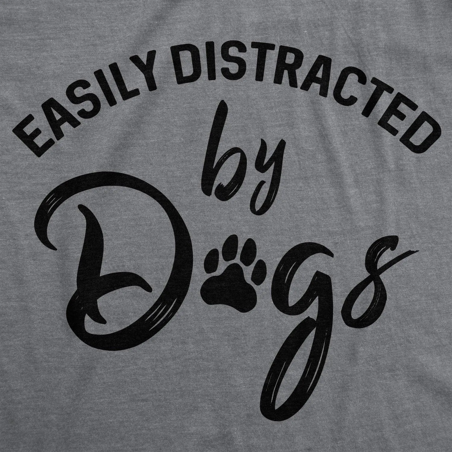 Mens Easily Distracted by Dogs T Shirt Funny Pet Puppy Tee for Guys